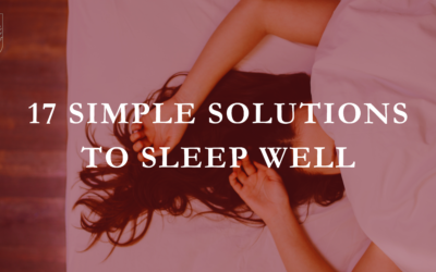 17 Life-Changing Sleep Solutions You Need To Build Your Healing & Wellness Foundation